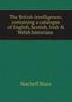 The British intelligencer, containing a catalogue of English, Scotish, Irish & Welsh historians ., Machell Stace 