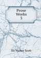 Prose Works. 3, Scott, Walter, Sir, 1771-1832 