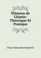 Elemens de Chimie: Theorique Et Pratique, Cesar Mansuete Despretz 