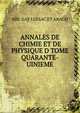 ANNALES DE CHIMIE ET DE PHYSIQUE D TOME QUARANTE-UINIEME, M.M. Gay Lussac et Arago 