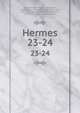 Hermes. 23-24, Krug, Wilhelm Traugott, 1770-1842, ed,Brockhaus, Friedrich Arnold, 1772-1823, [from old catalog] ed,Schmid, Karl Ernst, 1774-1852, [from old catalog] ed 