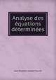 Analyse des equations determinees, Jean Baptiste Joseph Fourier 