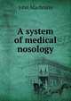 A system of medical nosology, John Macbraire 