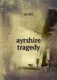 ayrshire tragedy, Scott 