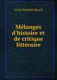M?langes d'histoire et de critique litt?raire, Louis Adolphe Spach 