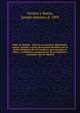 Hijos de Madrid : ilustres en santidad, dignidades, armas, ciencias y artes; diccionario histrico por el orden alfabetico de sus nombres, que consagra al illmo. y nobilsimo ayuntamiento de la imperial y coronada villa de Madrid. 1, Alvarez y Baena, Joseph Antonio, d. 1803 