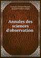 Annales des sciences d'observation ., Fran?ois-Vincent Raspail, Jacques Fr?d?ric Saigey 