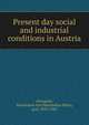 Present day social and industrial conditions in Austria, Gleispach, Wenzeslaus Karl Maximilian Maria, graf, 1876-1944 