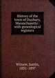 History of the town of Duxbury, Massachusetts : with genealogical registers, Justin Winsor 