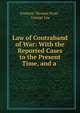 Law of Contraband of War: With the Reported Cases to the Present Time, and a ., Frederic Thomas Pratt , George Lee 