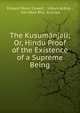 The Kusumanjali; Or, Hindu Proof of the Existence of a Supreme Being, Edward Byles Cowell , Udaya??c?rya , Harid?sa Bha???c?ryya 
