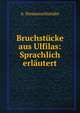 Bruchstucke aus Ulfilas: Sprachlich erlautert, A. Riemenschneider 