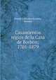 Casamientos regios de la Casa de Borbon; 1701-1879, Pineda y Cevallos Escalera, Antonio 