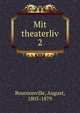 Mit theaterliv. 2, Bournonville, August, 1805-1879 