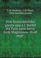 Svar hinna katolsku presta upp a I. Brefi? fra Paris eptir herra Eirik Magnusson. Hva? segir ., J. M. Baudoin, J. de Kiere, Hinir kat?lsku prestar 