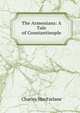 The Armenians: A Tale of Constantinople, Charles MacFarlane 