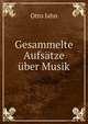Gesammelte Aufsatze uber Musik, Otto Jahn 
