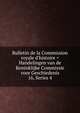 Bulletin de la Commission royale d`histoire = Handelingen van de Koninklijke Commissie voor Geschiedenis. 16, Series 4, Acad?mie royale des sciences, des lettres et des beaux-arts de Belgique. Commission royale d'histoire,Acad?mie royale des sciences, des lettres et des beaux-arts de Belgique. Commission royale d'histoire. Compte rendu des s?ances 