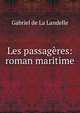 Les passageres: roman maritime, Gabriel de La Landelle 
