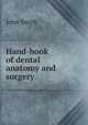 Hand-book of dental anatomy and surgery, John Smith 