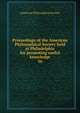 Proceedings of the American Philosophical Society held at Philadelphia for promoting useful knowledge. 36, American Philosophical Society 
