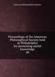 Proceedings of the American Philosophical Society held at Philadelphia for promoting useful knowledge. 40, American Philosophical Society 
