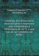 Catalogo dos livros raros, manuscriptos e impressos que compunham a bibliotheca de Sir G, e que hao de ser vendidos em leilao, Casassa, Francisco,G***, Sir,Gubian, Sir 