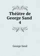 Thtre de George Sand .. 4, George Sand 