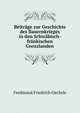 Beitrage zur Geschichte des Bauernkrieges in den Schwabisch-frankischen Grenzlanden, Ferdinand Friedrich Oechsle 