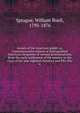 Annals of the American pulpit; or, Commemorative notices of distinguished American clergymen of various denominations, from the early settlement of the country to the close of the year eighteen hundred and fifty-five. 6, Sprague, William Buell 