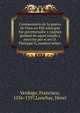 Commentario de la guerra de Frisa en XIII anos que fue governmador y capitan general de aquel estado y exercito por el rey D. Phelippe II, nuestro senor;, Verdugo, Francisco, 1536-1597,Lonchay, Henri 