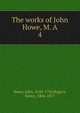 The works of John Howe, M. A. 4, Howe, John, 1630-1705,Rogers, Henry, 1806-1877 