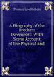 A Biography of the Brothers Davenport: With Some Account of the Physical and ., Thomas Low Nichols 