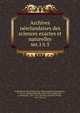 Archives nerlandaises des sciences exactes et naturelles. ser.1:t.5, Hollandsche Maatschappij der Wetenschappen,Baumhauer, E. H. von (Eduard Hendrik), 1820-1885, ed,Bosscha, J. (Johannes), 1831-1911, ed,Lotsy, Johannes Paulus, 1867-1931, ed 