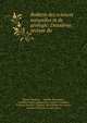 Bulletin des sciences naturelles et de geologie: Deuxieme section du ., Gabriel Delafosse , Adolphe Brongniart , Anselme-Ga?tan Desmarest, Antoine Guillemin, Francois Vincent v. Raspail , Ren? Primev?re Lesson , Samuel Guillaume Luroth, Kuhn 