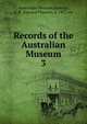 Records of the Australian Museum. 3, Australian Museum,Ramsay, E. P. (Edward Pierson), d. 1917, ed 