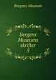 Bergens Museums skrifter. 5, Bergens Museum 