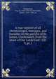 A true register of all christeninges, mariages, and burialles in the parishe of St. James, Clarkenwell, from the yeare of Our Lorde God 1551. 9, pt.1, Clerkenwell, Eng. St. James (Parish),Hovenden, Robert, 1830-1908, ed 