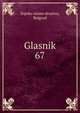 Glasnik. 67, Srpsko uceno drustvo, Belgrad 