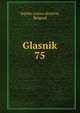 Glasnik. 75, Srpsko uceno drustvo, Belgrad 