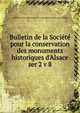 Bulletin de la Socit pour la conservation des monuments historiques d`Alsace. ser 2 v 8, Soci?t? pour la conservation des monuments historiques d'Alsace 
