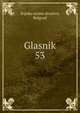 Glasnik. 53, Srpsko uceno drustvo, Belgrad 