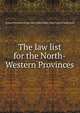 The law list for the North-Western Provinces, United Provinces of Agra and Oudh (India). High Court of Judicature 