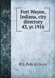 Fort Wayne, Indiana, city directory. 43, yr.1916, R.L. Polk &amp; Co. cn 