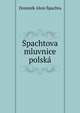 Spachtova mluvnice polska, Dominik Alois Spachta 