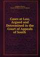 Cases at Law, Argued and Determined in the Court of Appeals of South ., Langdon Cheves , South Carolina Court of Appeals 