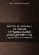 Journal et m?moires du marquis d'Argenson: publi?s pour la premi?re fois d'apr?s les manuscrits ., Rene-Louis de Voyer Argenson 