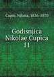 Godisnjica Nikolae Cupica. 11, Cupic, Nikola, 1836-1870 