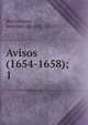 Avisos (1654-1658);. 1, Barrionuevo, Jer?nimo de, 1587-1671? 
