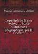 Le periple de la mer Noire, tr., etude historique e geographique, par H. Chotard, Flavius Arrianus , Arrian 